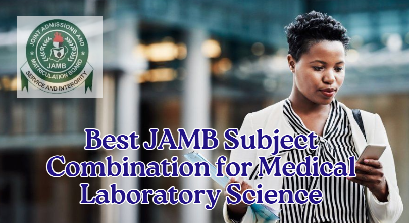 Best JAMB Subject Combination for Medical Laboratory Science