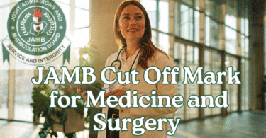 JAMB Cut Off Mark for Medicine and Surgery