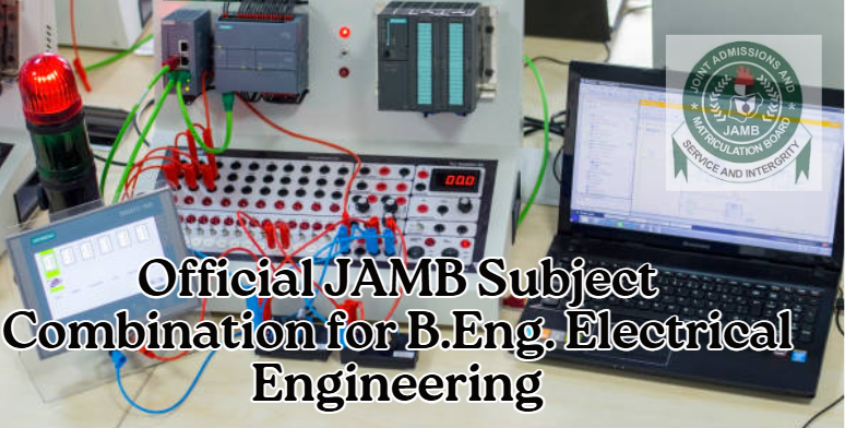 Official JAMB Subject Combination for B.Eng. Electrical Engineering