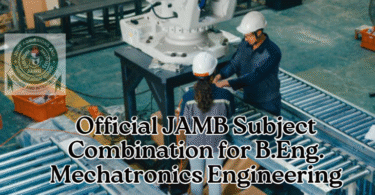 Official JAMB Subject Combination for B.Eng. Mechatronics Engineering