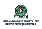 JAMB Announced Results See How to Check JAMB Result